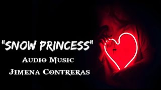 Snow Princess - Jimena Contreras (Audio Music)#audiomclibrary