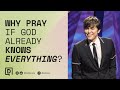 Why pray if God already knows everything? | Joseph Prince