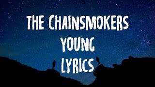The Chainsmokers - Young (Lyrics/Lyric)