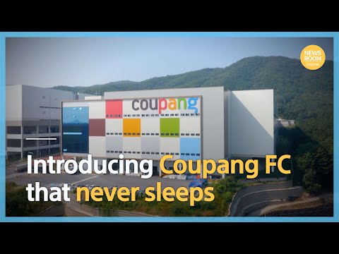 Introducing Coupang FC that never sleeps