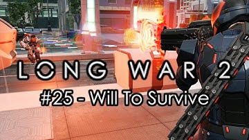 Long War 2 - Legend #25 "Will To Survive" - XCOM 2 Let