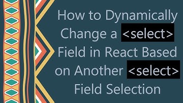 How to Dynamically Change a select Field in React Based on Another select Field Selection