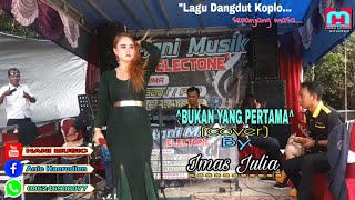 Bukan Yang Pertama ||Cover|Imas Julia| Lagu Dangdut Koplo Electone#Hanimusic