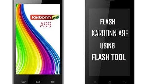 How to Flash Karbonn A99
