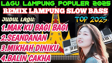 LAGU LAMPUNG POPULER REMIX LAMPUNG SLOW BASS TOP 2025 PAS UNTUK TEMAN SANTAI
