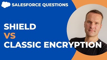 Shield VS Classic Encryption in Salesforce