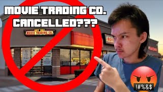 Movie Trading Co. CANCELLED??? A Rant