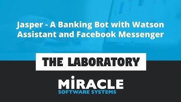 Jasper - A Banking Bot with Watson Assistant and Facebook Messenger | The Laboratory