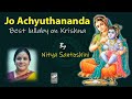 Jo Achyuthananda - Best Song on Lord Krishna by Nitya Santoshini | Janmashtami