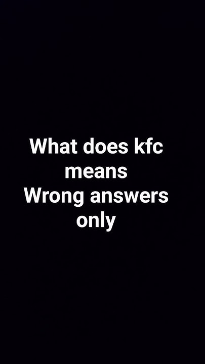 what-dors-kfc-mean-youtube