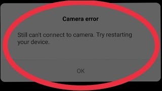 Fix Still Can't Connect To Camera. Try Restarting Your device Problem Solve screenshot 2