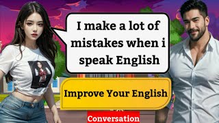 Improve English Speaking Skills / Daily Conversation / English Conversation Practice