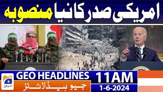 Us President Presented A New Plan For The Gaza Ceasefire Geo News 11 Am Headlines | 1St June, 2024