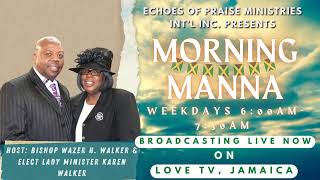 Welcome to Echoes of Praise Ministries Morning Manna with Bishop Wazer H. Walker, June 27, 2023.