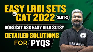 Easy LRDI Sets in CAT 2022 Slot 2 | Does CAT ask easy DILR sets | Detailed Solutions for PYQs