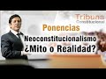 NEOCONSTITUCIONALISMO ¿MITO O REALIDAD? - Ponencias #12