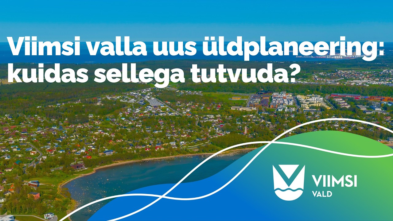 VIIMSI UUS ÜLDPLANEERING: kuidas sellega tutvuda?