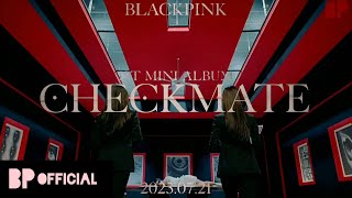 BLACKPINK The 1st Mini Album - 'CHECKMATE' Album Preview