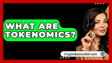 What Are Tokenomics? - CryptoBasics360.com