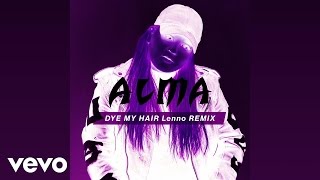 Alma - Dye My Hair (Lenno Remix)