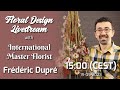 Floral Design Livestream #63: Frédéric Dupré