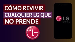 Cómo Revivir y Arreglar Cualquier Celular LG que no Prende o Pasa del Logo  | Flashear LG - YouTube