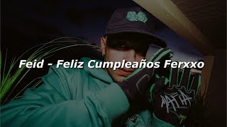 FEID - Feliz Cumpleaños Ferxxo 🔥|| LETRA
