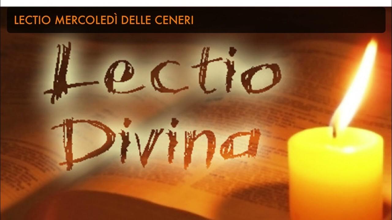 LECTIO MERCOLEDÌ DELLE CENERI YouTube LECTIO MERCOLEDÌ DELLE CENERI YouTube