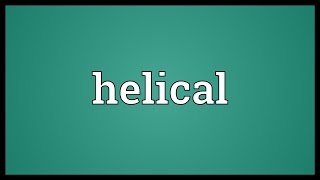 Helical Meaning