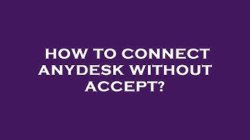 How to connect anydesk without accept?