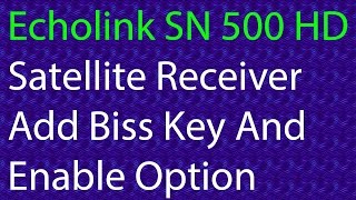 Echolink Sn 500 HD Receiver biss Key Enable