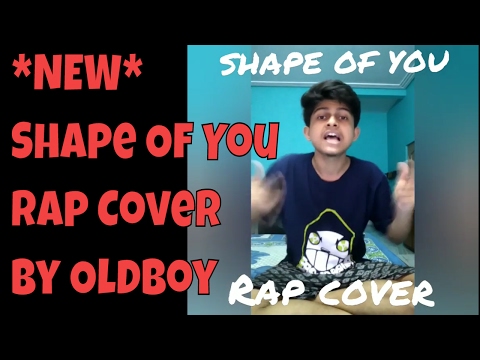 new-"shape-of-you"-rap-cover-|-ed-sheeran-|-by-oldboy-(indian-rapper)