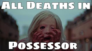 All Deaths in Possessor (2020)