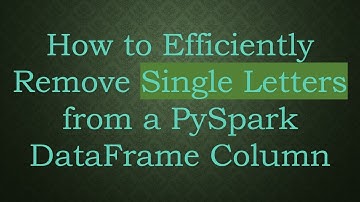 How to Efficiently Remove Single Letters from a PySpark DataFrame Column