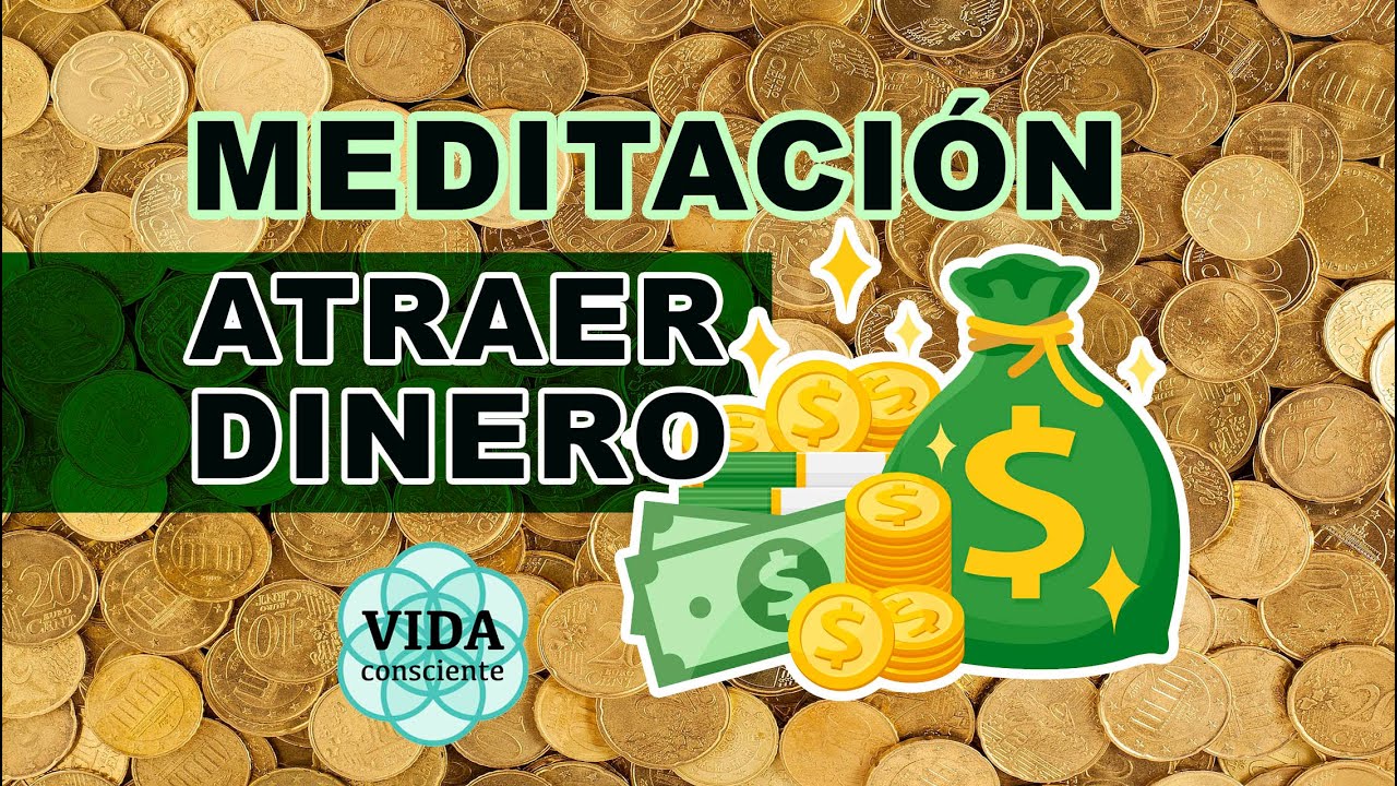 Meditación ATRAER DINERO 💰 Prosperidad y conexión con la ABUNDANCIA ...