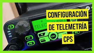 Configuración de TELEMETRÍA en MOTOROLA CPS - [MOTOTRBO] ?