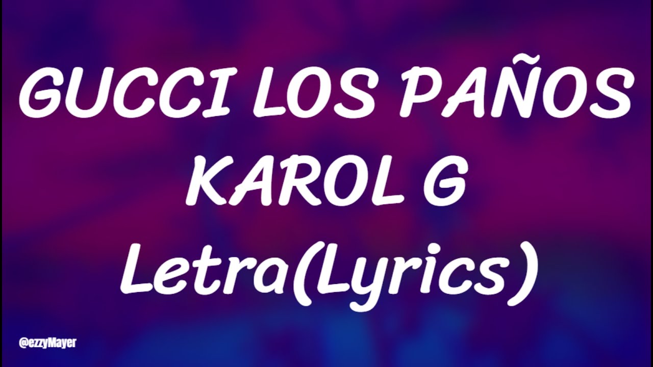 GUCCI LOS PAÑOS KAROL G Letra (Lyrics) - YouTube