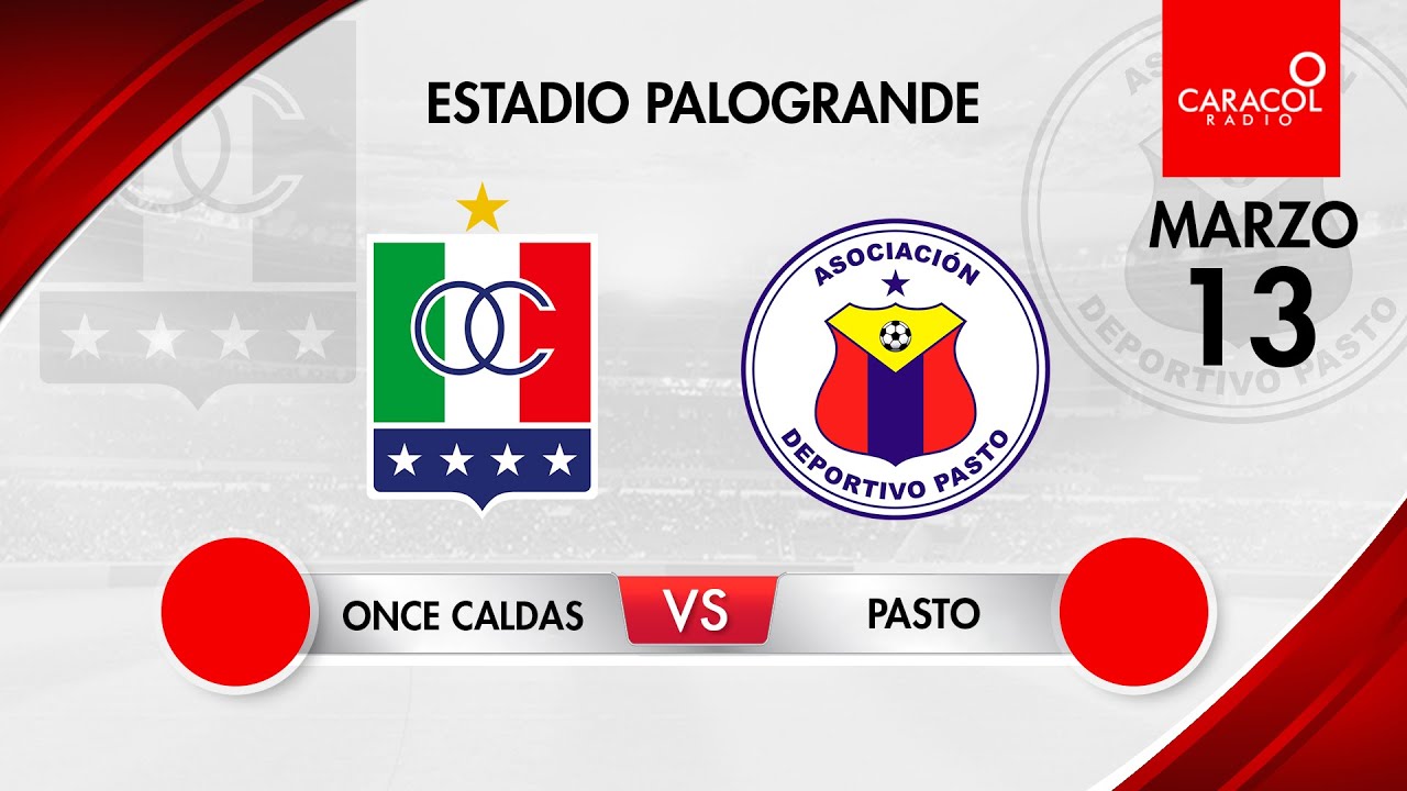 EN VIVO | Once Caldas vs Deportivo Pasto - Liga Colombiana por el ...