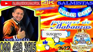 Video thumbnail of "SALMISTAS BORIZ RUIZ POPURRI DE ALABANZA DE JÚBILO 2022"