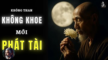 Cổ Nhân Dạy   Đàn ông càng IM LẶNG càng GIÀU CÓ   Triết Lý Cuộc Sống