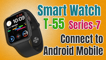 T55 Smart Watch Connect to Mobile|T55 Smart Watch Setup | T55 Time Setting | 2022 |Like Apple Watch