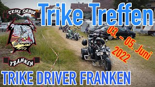 Trike Treffen der Trike Driver Franken vom 03.06.2022 - 05.06.2022