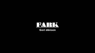 Fark - Geri Donsen