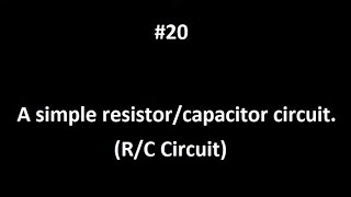 A Simple Resistor Capacitor (RC) Circuit