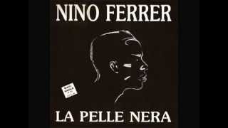 Video thumbnail of "Nino Ferrer - La pelle nera"
