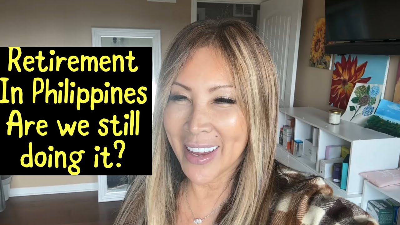 WHAT’S GOING ON WITH OUR RETIREMENT PLANS IN PHILIPPINES 