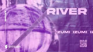 IZUMI - River