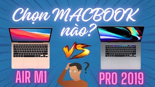 Nền Dùng Macbok Pro 2019 Hay Macook Air M1 ?