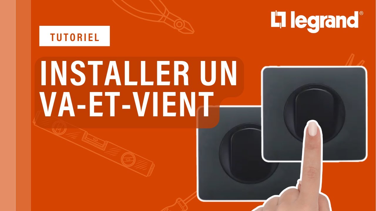 Comment brancher un interrupteur va-et-vient d’éclairage Legrand ?