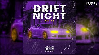 Ali AZ - Drift Night Vol.1 ( Full &amp; Improved version )